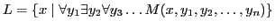 $ L = \{x\mid \forall y_1\exists y_2\forall y_3\ldots M(x, y_1, y_2, \ldots, y_n)\}$