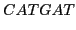 $\displaystyle CATGAT$