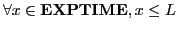 $ \forall x \in \mathbf{EXPTIME}, x \leq L$