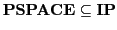 $ \mathbf{PSPACE}\subseteq \mathbf{IP}$