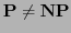 $ \mathbf{P}\neq \mathbf{NP}$