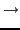 $\displaystyle \rightarrow$