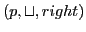 $\displaystyle (p, \sqcup , right)$